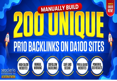 Manually Build 200 Unique PR10 Backlinks on DA100 Sites for Powerful SEO Results