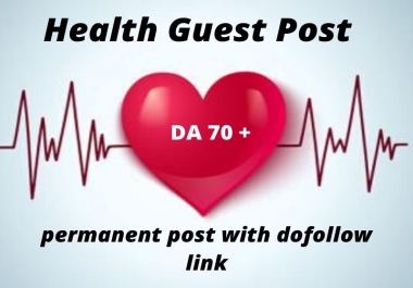 I will publish 1 health guest blog on dr 70 permanent backlinks