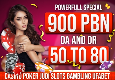 PowerFull Special 900 PBN DA 50 to 80 Rank your website Casino Poker Judi slots Gambling UFABET