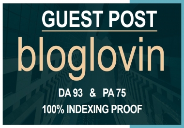 Publish a Guest Post on Bloglovin DA 93 with 100 indexing guarantee