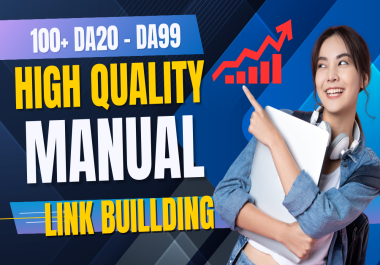 I Will Boost Your Rankings With 100+ High Quality Manual Link Buillding From DA 20-99