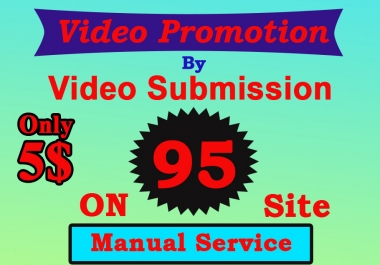 I will do video submission on high da video sharing sites by manually