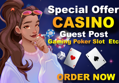 Write & Publish Casino Gambling Poker Slot Betting 10 dofollow guest post on da 45 plus da sites