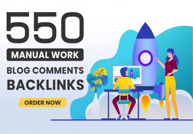 I will make 550 Do Follow High Quality Blog Comments Backlinks with High DA PA