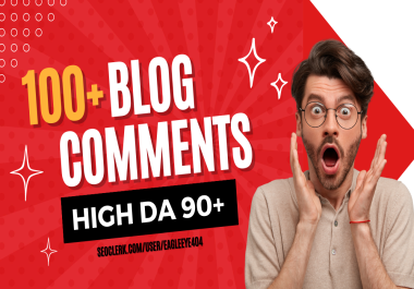 I will Create 100+ High DA Blog Comments DA-40 To DA-90