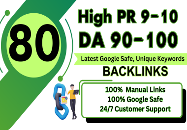 Power Up Your Website Rank With 80 Higher Quality PR 10 DA 90-100 Google Safe Backlinks