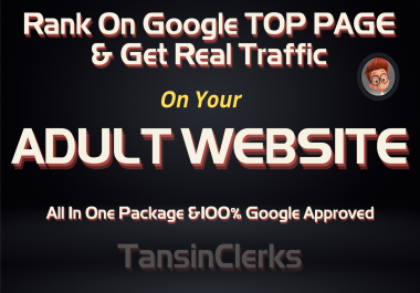Rank Your ADULT WEBSITE On GOOGLE Top Page and get Real Traffic On your Website