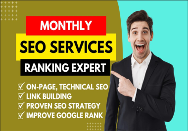 I will do complete monthly SEO services to achieve top rankings and organic traffic