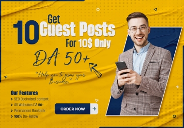 Publish 10 Guest Post On DA 50+ High Authority Websites With Content