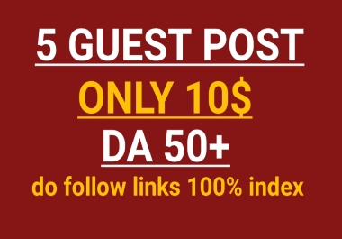 5 Guest Post Do-follow backlinks only for 10