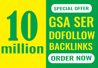 High Authority 100,000,000 GSA SER Backlink and Faster index on google Ranking