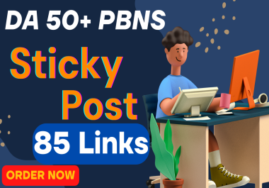 GET DA 50+ PBN 85 STICKY POSTS TOP QUALITY PERMANENT BACKLINK