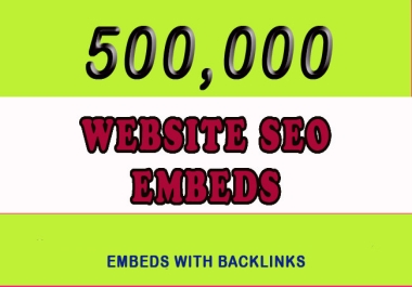 500K Website SEO Embeds With backlinks