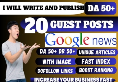 I will write and publish 20 guest posts on google news site with seo dofollow backlinks