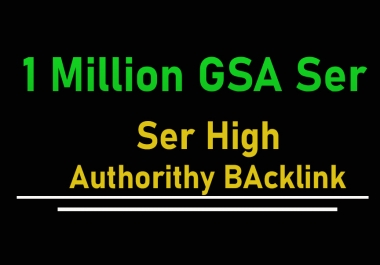 1 Million GSA Ser High Authorithy Blacklink For Unltimate Seo