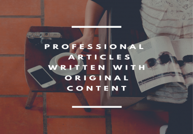 Professional articles written specifically for your needs