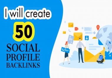 I Will Do 50 Social Media Profile Creation For Your website