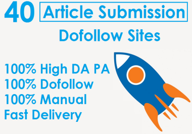Manually Create 40 Article Submission High Quality Dofollow Sites