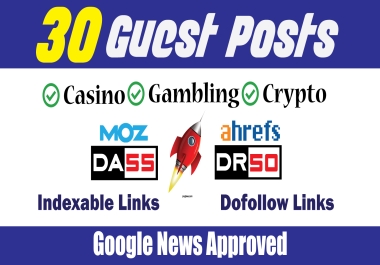 30 Guest Posts For Casino,  Gambling,  Crypto DA55,  DR50 Google News Blogs