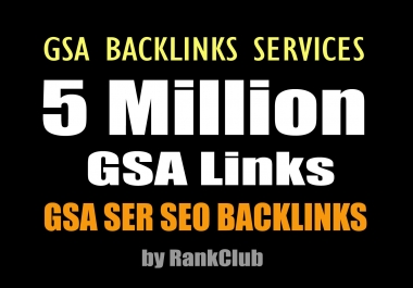 I will do 5 million gsa backlinks
