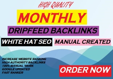 Manual created Monthly Drip Feed White Hat SEO Backlinks Rank Faster Your Website For 30 Days
