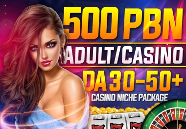 Get 500 Extremely HIGH DA PA 30-50+ ADULT/CASINO Niche PBN Homepage Backlinks