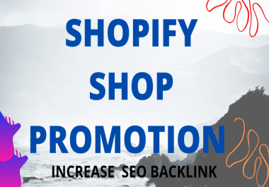 I will do sh0pify storepromotion by SEO backlinks for best sale