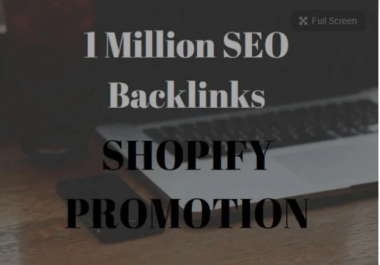 I will 1 million SEO backlinks for sh0pify promotion