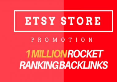 I will provide 1,000,000 gsa SEO backlinks skyrocket your etsy store promotion