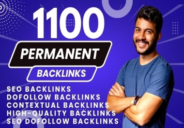 1100 Permanent High-Quality SEO Backlinks
