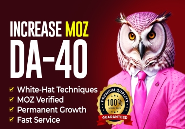 Increase MOZ DA 40+ Permanent Links MOZ DA 40+ White Hat SEO