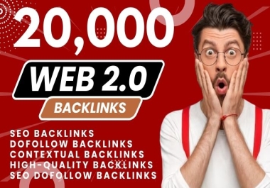 20,000 Web 2.0 Backlinks Contextual Backlinks Dofollow SEO Backlinks - HIGH DA 60+