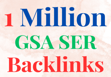 1 Million GSA SER Backlinks For Multi-Tiered Link Building