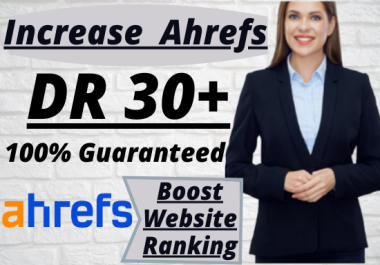 Increase Domain Rating Ahrefs DR 0 to 30+ Permanently With High Authority contextual SEO Backlinks