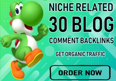 30+ niche related blog comment backlinks high DA PA-Top service