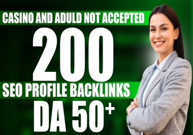 increase SERP Ranking With 200 Profile SEO Backlinks On High Authority DA 50 to 90 Sites
