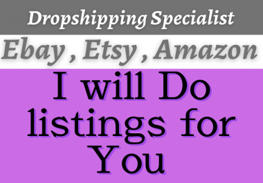 I will do Ebay,  Amazon,  Etsy,  Aliexpress listings for sellers