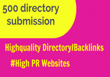 I will do 500 directory posting for you website /business. High PR backlinks