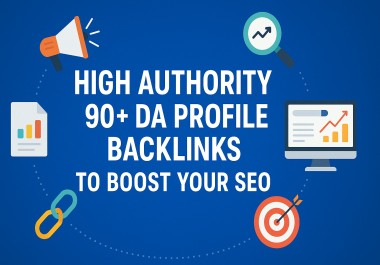 High Authority 90+ DA Profile Backlinks to Boost Your SEO