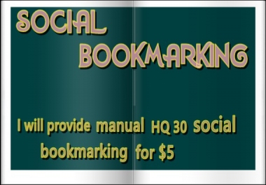 I will provide manually 30 social bookmarking for build up your website