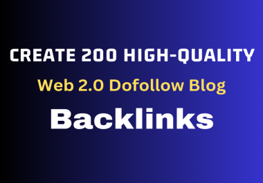 Create 200 High-Quality Web 2.0 Dofollow Backlinks
