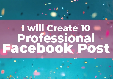 I will create 10 professional Facebook post