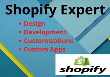 I will do customize,  design or redesign shopify store,  shopify website