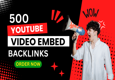 500 YouTube Video Embeds And Backlinks