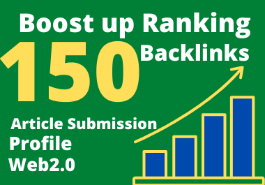 boost up rankings with 150 high Authority web 2.0 profile and article submission backlinks