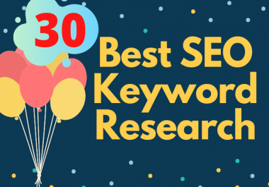 I will do best 30 SEO keyword research and competitor analysis