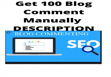 Get 100 Blog Comment Manually DESCRIPTION