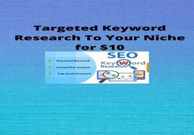 Complete White Hat 40 Targeted Keyword Research To Your Niche sites.