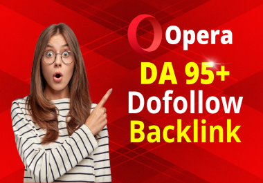 I Will Create a DA 95 Dofollow Backlink From Opera Extension