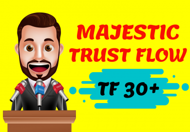 I Will Increase Majestic Trust Flow TF 30 Plus Guaranteed